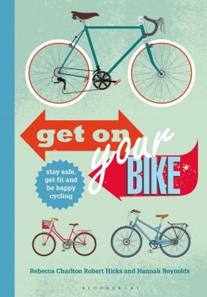 Cover of the book Get on Your Bike! by Patricia Bossons, Jeremy Kourdi, Denis Sartain