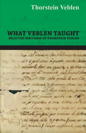 Cover of the book What Veblen Taught - Selected Writings of Thorstein Veblen by Karel Capek