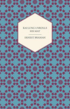 Cover of the book Kai Lung Unrolls His Mat by H. Addington Bruce