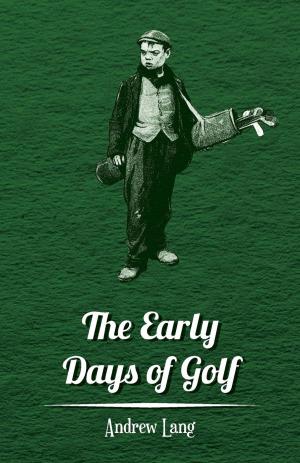 Cover of the book The Early Days of Golf - A Short History by Robert E. Howard