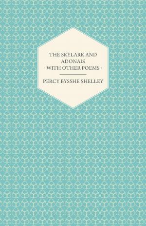 Cover of the book The Skylark and Adonais - With Other Poems by Vintage Dog Books