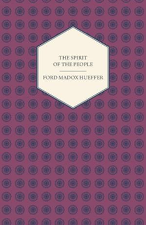 Cover of the book The Spirit of the People - An Analysis of the English Mind by V. Stephanitz