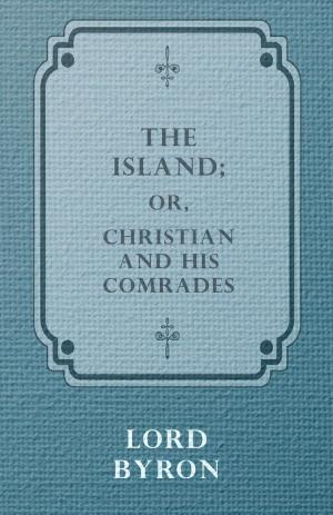 Book cover of The Island, or Christian and His Comrades.