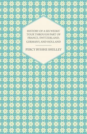 Cover of the book History of a Six Weeks' Tour Through a Part of France, Switzerland, Germany, and Holland by DuBose Heyward