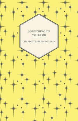 Cover of the book Something to Vote for by A. H. Baker