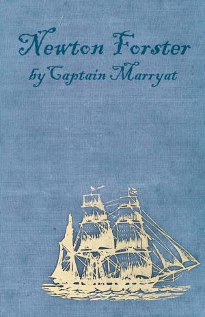 Cover of the book Newton Forster or the Merchant Service by Harry Benjamin