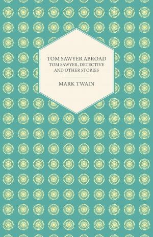 Cover of the book Tom Sawyer Abroad - Tom Sawyer, Detective and Other Stories by Brothers Grimm