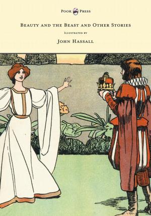 Cover of the book Beauty and the Beast and Other Stories - Illustrated by John Hassall by Patrick Chalmers