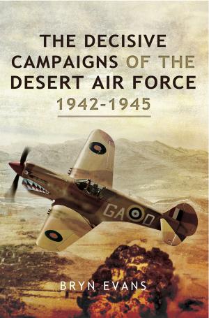 Cover of the book The Decisive Campaigns of the Desert Air Force 1942-1945 by Brian  Jones, Richard Pearson FRAS