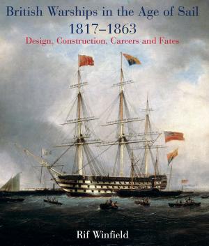 Cover of the book British Warships in the Age of Sail 1817-1863 by Bob Carruthers