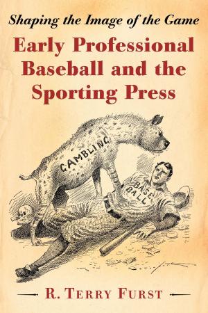 Cover of the book Early Professional Baseball and the Sporting Press by Bill F. Faucett
