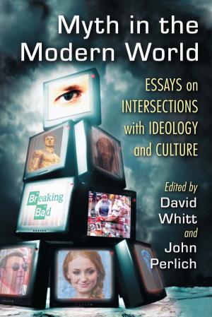 Cover of the book Myth in the Modern World by Tanya A. Bailey