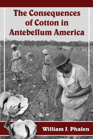 Book cover of The Consequences of Cotton in Antebellum America