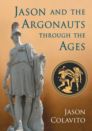 Cover of the book Jason and the Argonauts through the Ages by Daniel Ferreras Savoye