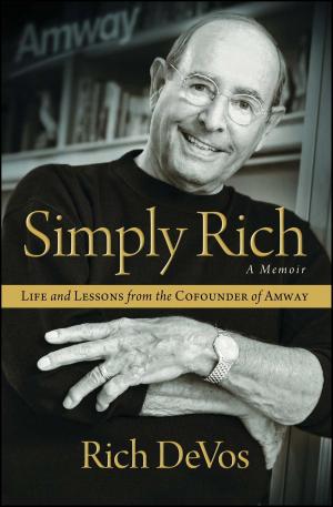 Cover of the book Simply Rich: Life and Lessons from the Cofounder of Amway by Jane Angelich
