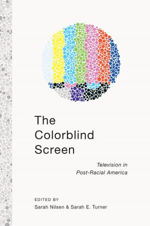 Cover of the book The Colorblind Screen by Nicola Aravecchia, Roger S. Bagnall, Pamela Crabtree, Delphine Dixneuf, Dorota Dzierzbicka, Douglas V. Campana, David M. Ratzan