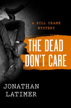 Cover of the book The Dead Don't Care by Cedric Balmore