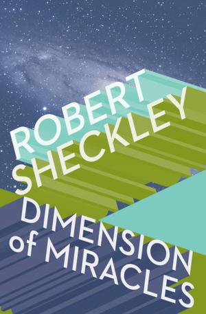 Cover of the book Dimension of Miracles by Richard Fliegel