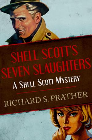 Cover of the book Shell Scott's Seven Slaughters by Budd Schulberg