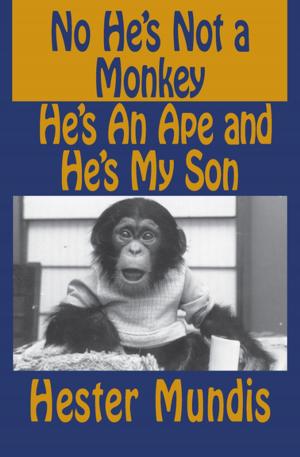 Cover of the book No He's Not a Monkey, He's an Ape and He's My Son by Piers Anthony