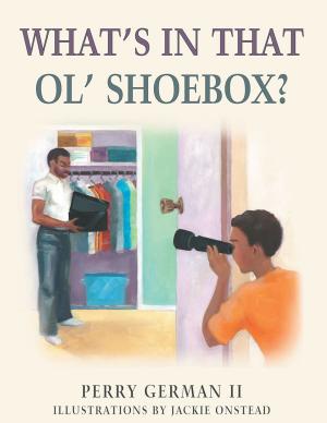 Cover of the book What’S in That Ol’ Shoebox? by J. G. Jakes