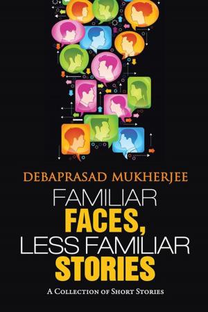 Cover of the book Familiar Faces, Less Familiar Stories by Palakh Jain