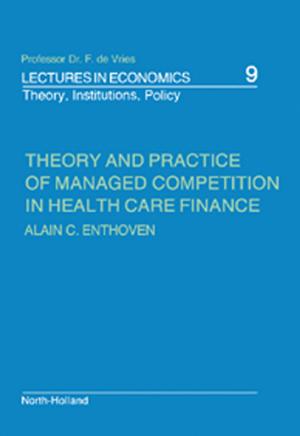 Cover of the book Theory and Practice of Managed Competition in Health Care Finance by W.H. Schlesinger, Emily S. Bernhardt