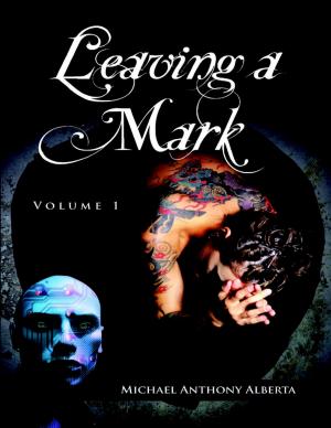 Cover of the book Leaving a Mark: Volume 1 by Michael R. Gardner