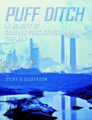 Cover of the book Puff Ditch: In Memory of Charles Ross Strickland, the Man by Elias Nicholas Souri