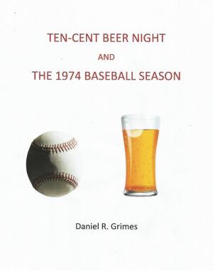 Cover of the book Ten-Cent Beer Night and the 1974 Baseball Season by Jim Wooden