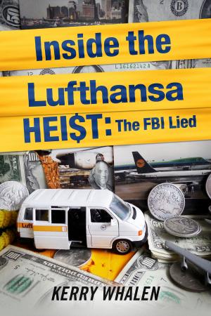 Cover of the book Inside the Lufthansa HEI$T: The FBI Lied by Phil Schultz, Tina Schultz