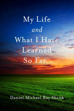 Book cover of My Life and What I Have Learned So Far...