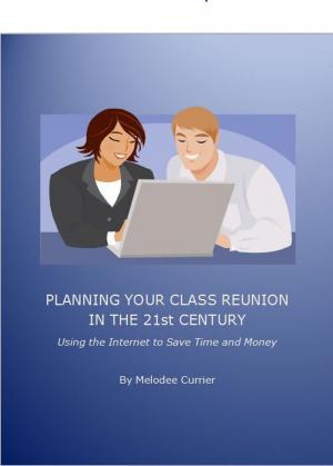 Cover of the book Planning Your Class Reunion in the 21st Century by Judith Harch