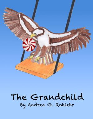 Cover of The Grandchild by Andrea G. Rohlehr, BookBaby