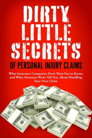 Cover of the book Dirty Little Secrets of Personal Injury Claims by Karen Bystedt
