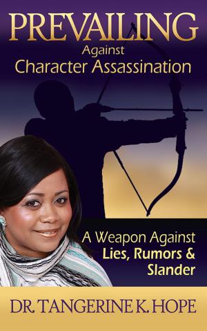 Cover of the book Prevailing Against Character Assassination by Fit Affinity