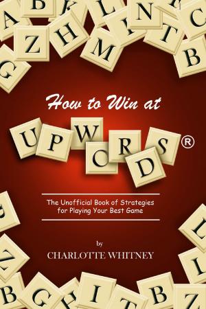 Cover of the book How to Win at Upwords® by Bingo Starr