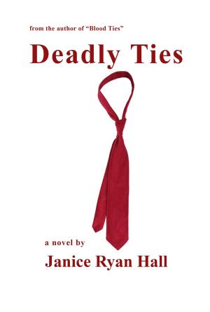 Cover of the book Deadly Ties by Jayne Flaagan