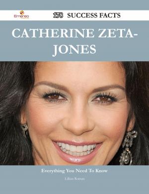 Book cover of Catherine Zeta-Jones 178 Success Facts - Everything you need to know about Catherine Zeta-Jones