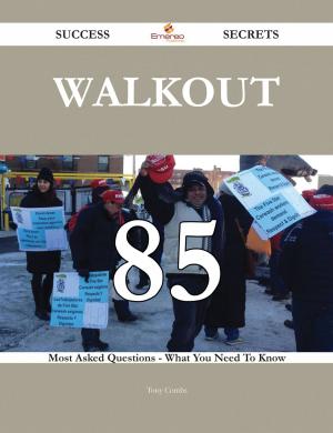 Cover of the book Walkout 85 Success Secrets - 85 Most Asked Questions On Walkout - What You Need To Know by Randy Benjamin