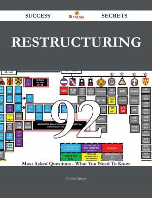 Cover of the book Restructuring 92 Success Secrets - 92 Most Asked Questions On Restructuring - What You Need To Know by Aaron Hurst