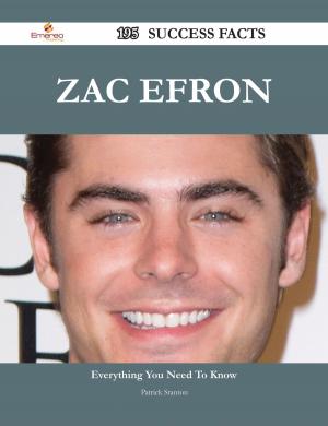 Cover of the book Zac Efron 195 Success Facts - Everything you need to know about Zac Efron by Franks Joyce
