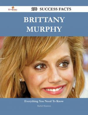 Cover of the book Brittany Murphy 190 Success Facts - Everything you need to know about Brittany Murphy by Ivanka Menken