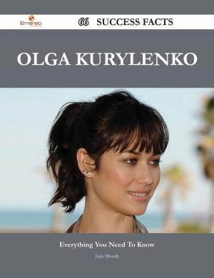 Cover of the book Olga Kurylenko 66 Success Facts - Everything you need to know about Olga Kurylenko by Harold Nguyen