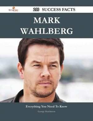 Book cover of Mark Wahlberg 210 Success Facts - Everything you need to know about Mark Wahlberg