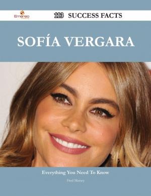 Cover of the book Sofía Vergara 113 Success Facts - Everything you need to know about Sofía Vergara by Judith Stone