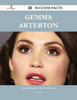 Cover of the book Gemma Arterton 86 Success Facts - Everything you need to know about Gemma Arterton by Denise Chambers