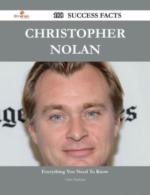 Cover of the book Christopher Nolan 188 Success Facts - Everything you need to know about Christopher Nolan by David Evans