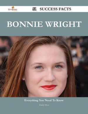 Cover of the book Bonnie Wright 51 Success Facts - Everything you need to know about Bonnie Wright by A. H. (Archibald Henry) Sayce