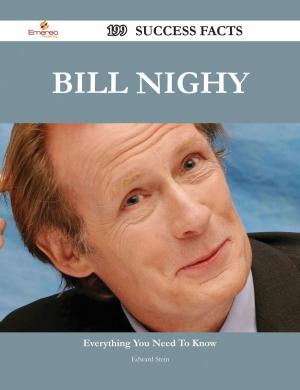 Cover of the book Bill Nighy 199 Success Facts - Everything you need to know about Bill Nighy by Steve Warner
